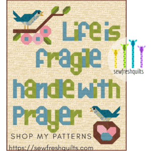 Life is fragile handle with Prayer - PDF Quilt Pattern Instant Download